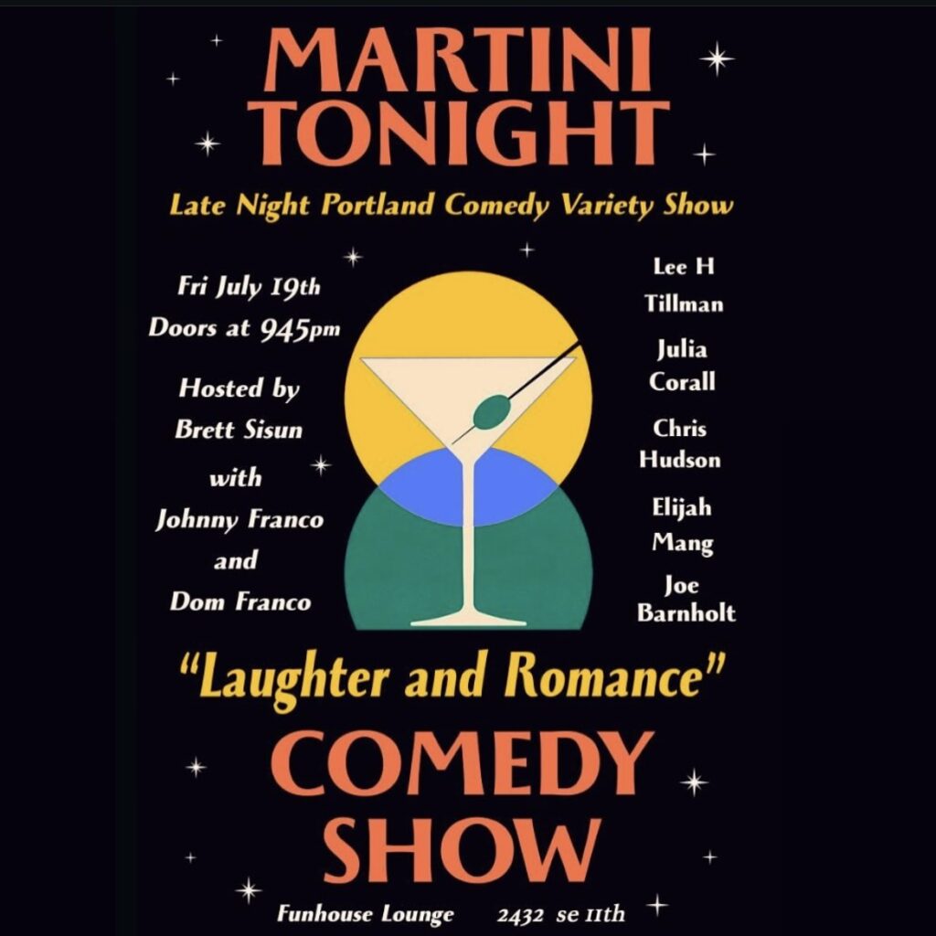 pdx comedy martini tonight brett sisun chris hudson stand-up comedy nightlife late night comedy show variety music fun