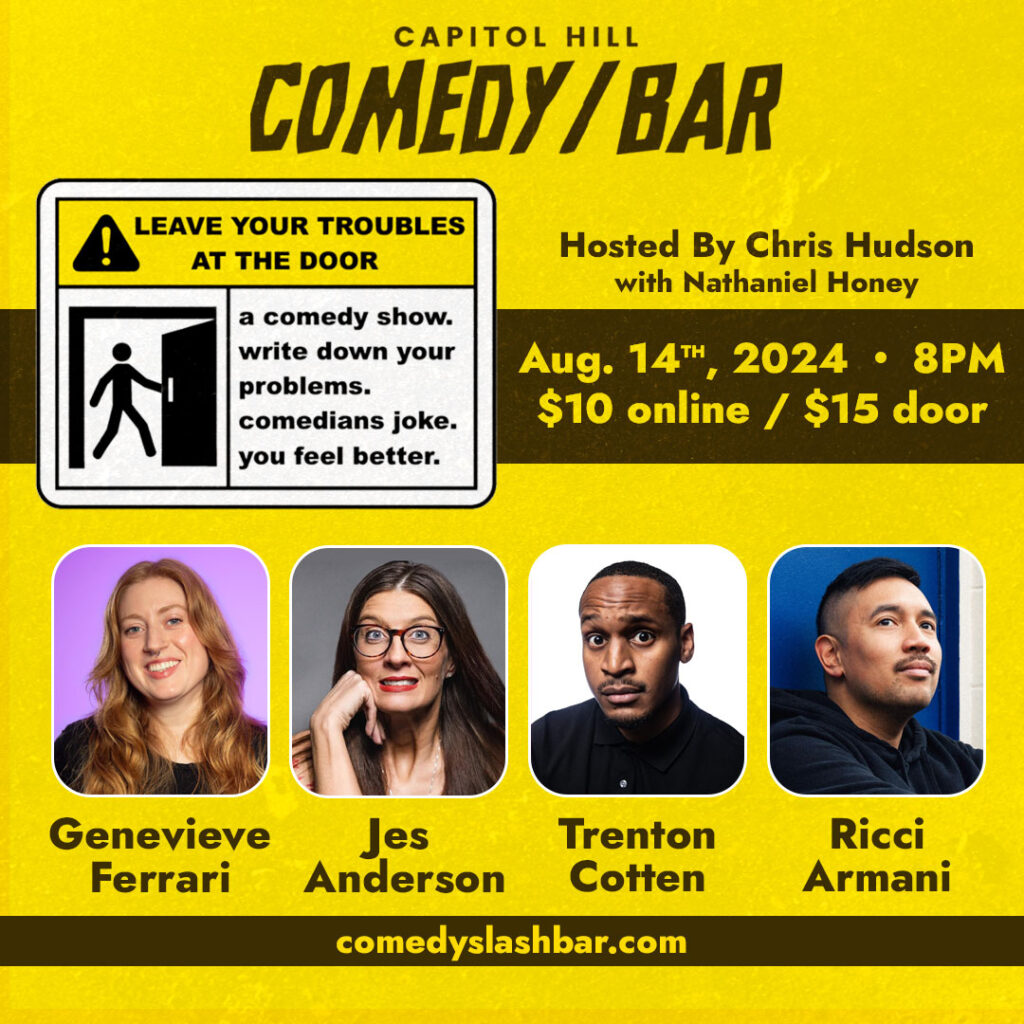 seattle comedy seattle events leave your troubles chris hudson comedian stand-up comedy improvised interactive comedy fun pnw comedy show comedy club